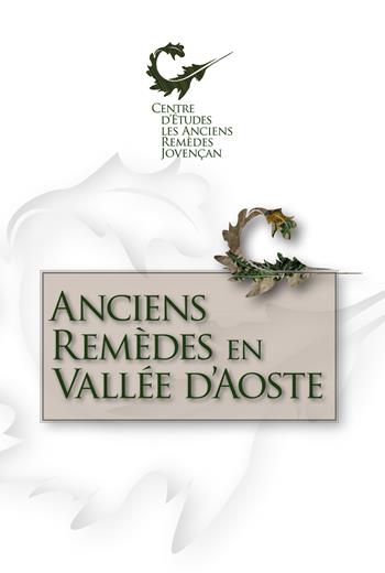 Anciens remedes en Vallee d'Aoste - Centre d'Etudes les Anciens Remèdes - Libro Tipografia Duc 2021 | Libraccio.it