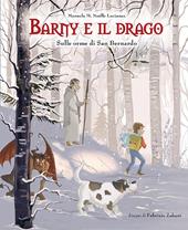 Barny e il drago. Sulle orme di San Bernardo