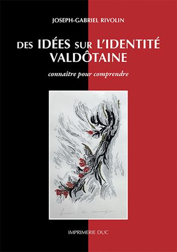 Des idées sur l'identité valdôtaine-Idee sull'identità valdostana. Connaître pour comprendre-conoscere per capire - Joseph-Gabriel Rivolin - Libro Tipografia Duc 2023 | Libraccio.it