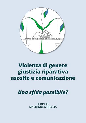 Violenza di genere, giustizia riparativa, ascolto e comunicazione. Una sfida possibile?  - Libro Tipografia Duc 2025 | Libraccio.it