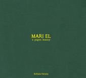 Mari el. A pagan beauty. Ediz. a colori