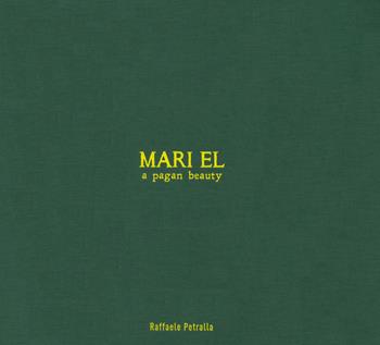 Mari el. A pagan beauty. Ediz. a colori - Raffaele Petralla - Libro Voglino Editrice 2021, Frame | Libraccio.it