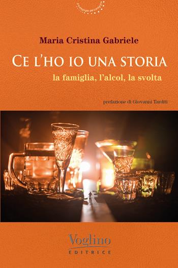 Ce l'ho io una storia - Maria Cristina Gabriele - Libro Voglino Editrice 2021 | Libraccio.it
