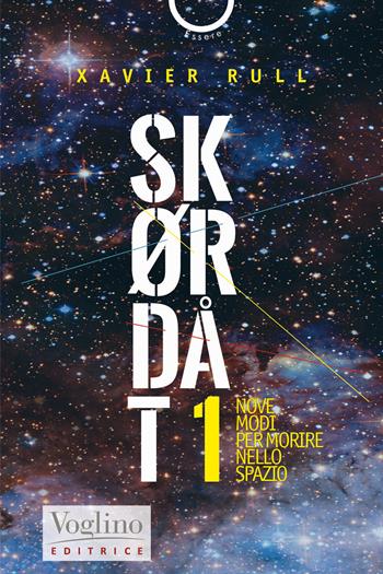 Skordat. Nove modi di morire nello spazio - Xavier Rull - Libro Voglino Editrice 2021 | Libraccio.it