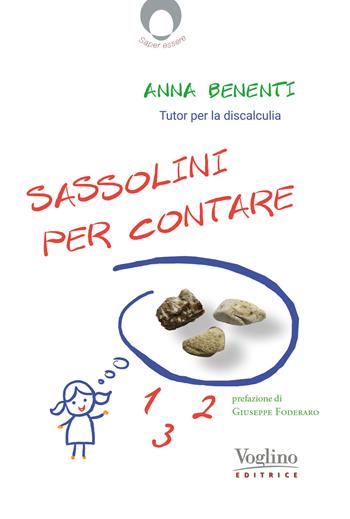 Sassolini per contare - Anna Benenti - Libro Voglino Editrice 2021, Saper essere | Libraccio.it