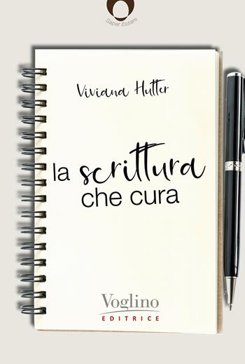 La scrittura che cura - Viviana Hutter - Libro Voglino Editrice 2022 | Libraccio.it