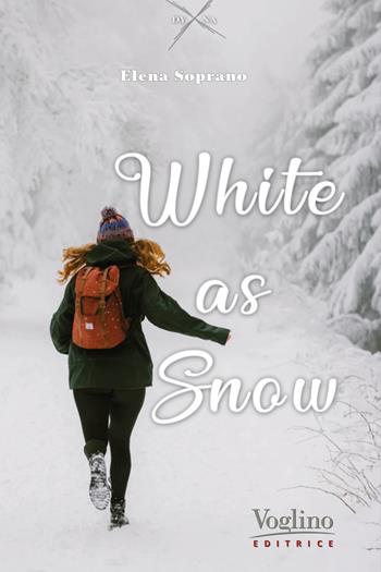 White as snow - Elena Soprano - Libro Voglino Editrice 2022 | Libraccio.it