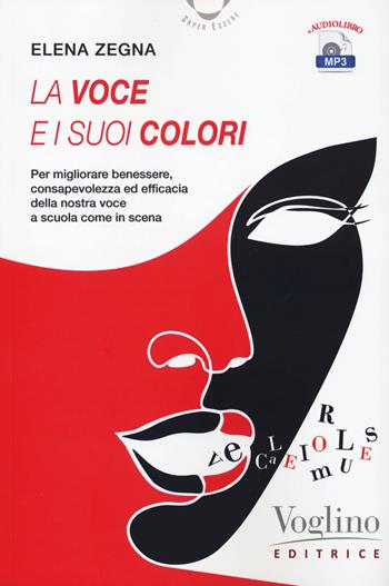 La voce e i suoi colori. per download e accesso online - Elena Zegna - Libro Voglino Editrice 2022, Saper essere | Libraccio.it