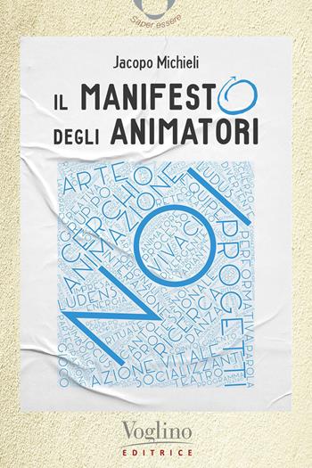 Il manifesto degli animatori - Jacopo Michieli - Libro Voglino Editrice 2023 | Libraccio.it