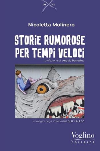 Storie rumorose per tempi veloci - Nicoletta Molinero - Libro Voglino Editrice 2023 | Libraccio.it