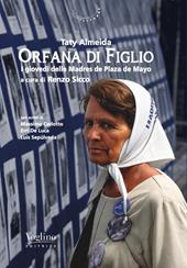 Orfana di figlio. I giovedì delle Madres de Plaza de Mayo