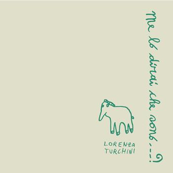 Me lo dirai che sono...? - Lorenza Turchini - Libro Ultrablu 2022 | Libraccio.it