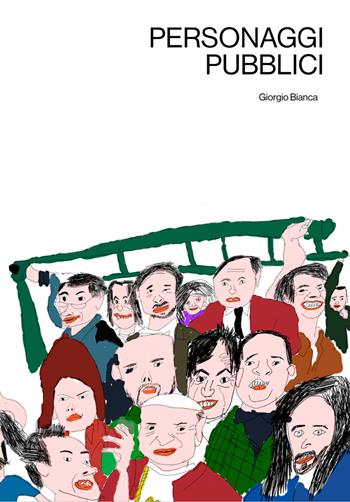 Personaggi pubblici. Ediz. illustrata - Giorgio Bianca - Libro Ultrablu 2022 | Libraccio.it