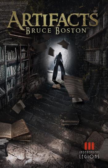 Artifacts - Bruce Boston - Libro Independent Legions Publishing 2018 | Libraccio.it