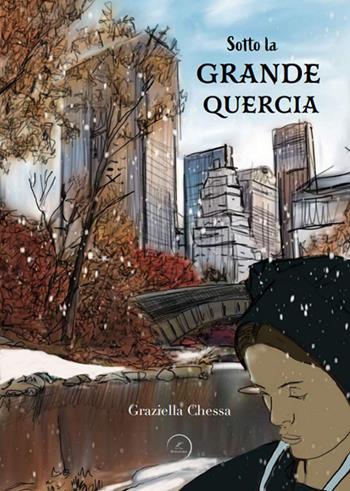 Sotto la grande quercia - Graziella Chessa - Libro WritersEditor 2022 | Libraccio.it