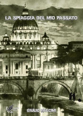 La spiaggia del mio passato - Giulio Faccini - Libro WritersEditor 2020 | Libraccio.it