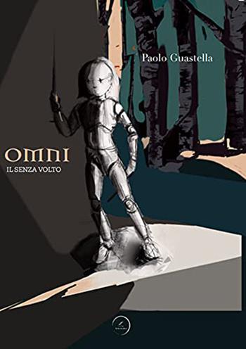 Omni. Il senza volto - Paolo Guastella - Libro WritersEditor 2021 | Libraccio.it