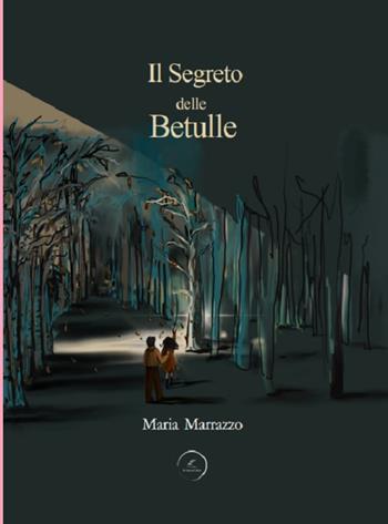 Il segreto delle betulle - Maria Marrazzo - Libro WritersEditor 2021 | Libraccio.it