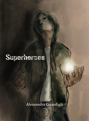 Superheroes - Alessandra Guardigli - Libro WritersEditor 2021 | Libraccio.it