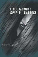 Figli, padrini e spiriti inattesi - Loredana Aquilani - Libro WritersEditor 2021 | Libraccio.it