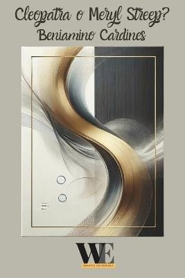 Cleopatra o Meryl Streep? - Beniamino Cardines - Libro WritersEditor 2025 | Libraccio.it
