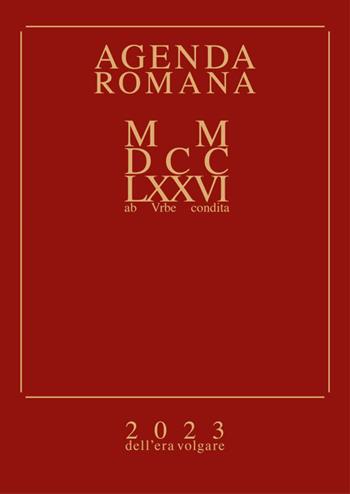 Agenda romana settimanale MMDCCLXXVI ab Urbe condita. 2023  - Libro Victrix 2022, Munuscola | Libraccio.it