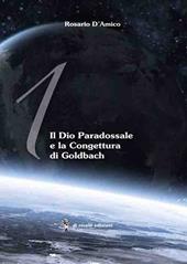 Il Dio paradossale e la congettura di Goldbach. Ediz. italiana e inglese