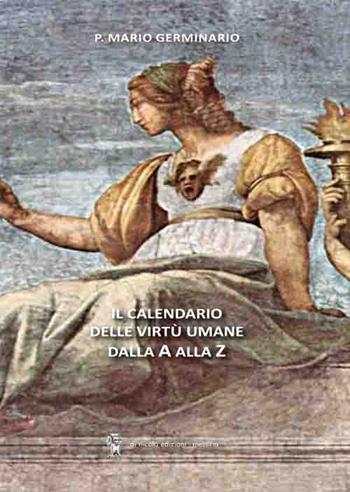 Il calendario delle virtù umane dalla A alla Z - Mario Germinario - Libro Di Nicolò Edizioni 2018 | Libraccio.it