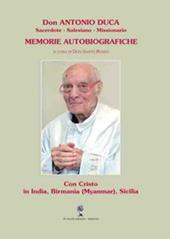 Don Antonio Duca: sacerdote, salesiano, missionario. Memorie autobiografiche