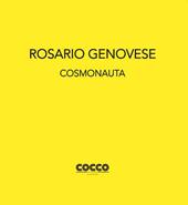 Rosario Genovese. Cosmonauta. Ediz. italiana e inglese