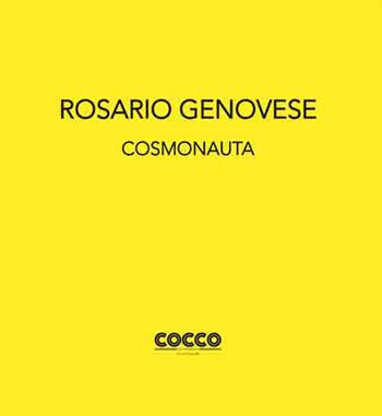 Rosario Genovese. Cosmonauta. Ediz. italiana e inglese  - Libro Di Nicolò Edizioni 2019 | Libraccio.it