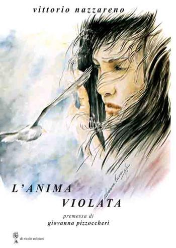 L' anima violata - Vittorio Nazzareno - Libro Di Nicolò Edizioni 2019 | Libraccio.it