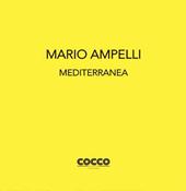 Mario Ampelli. Mediterranea. Ediz. bilingue