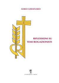 Riflessioni su temi rogazionisti - Mario Germinario - Libro Di Nicolò Edizioni 2019 | Libraccio.it
