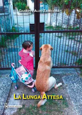 La lunga attesa - Giuseppe Aldo Zanecchia - Libro Di Nicolò Edizioni 2019 | Libraccio.it