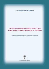 L' eterno ritorno dell'identico che non rende «storia» il tempo. Schizzi critici filosofico-teologico-culturali