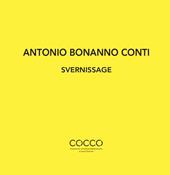 Antonio Bonanno Conti. Svernissage. Ediz. italiana e inglese