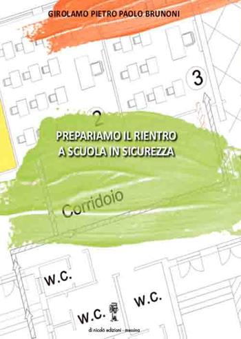 Prepariamo il rientro a scuola in sicurezza - Girolamo Pietro Paolo Brunoni - Libro Di Nicolò Edizioni 2020 | Libraccio.it