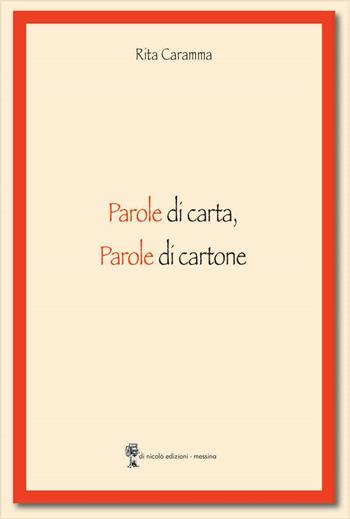 Parole di carta, parole di cartone - Rita Caramma - Libro Di Nicolò Edizioni 2022 | Libraccio.it