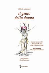 Il genio della donna. Ricerca amore voli attraverso le vite di 50 volti femminili