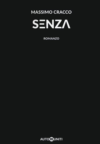 Senza - Massimo Cracco - Libro Autori Riuniti 2020, I nasi lunghi | Libraccio.it