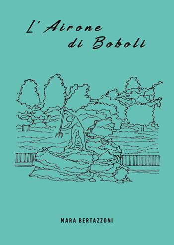 L' airone di Boboli - Mara Bertazzoni - Libro Primula 2018, Poesia | Libraccio.it
