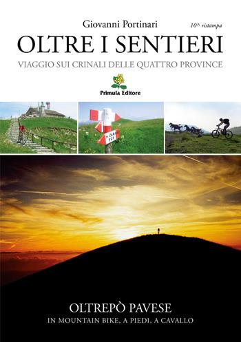 Oltre i sentieri. Viaggio sui crinali delle Quattro Province - Giovanni Portinari - Libro Primula 2018, Territorio | Libraccio.it
