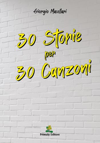 30 storie per 30 canzoni - Giorgio Macellari - Libro Primula 2020 | Libraccio.it