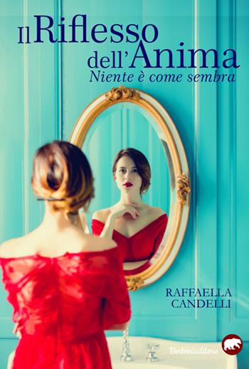 Il riflesso dell'anima. Niente è come sembra - Raffaella Candelli - Libro Bertoni 2018 | Libraccio.it