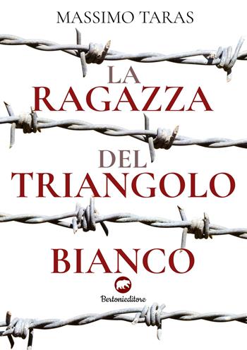 La ragazza del triangolo bianco - Massimo Taras - Libro Bertoni 2018 | Libraccio.it