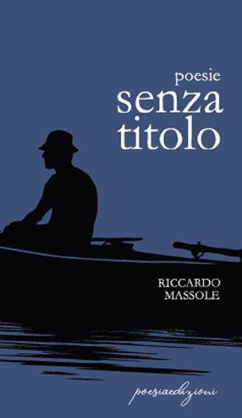 Poesie senza titolo - Riccardo Massole - Libro Bertoni 2019 | Libraccio.it