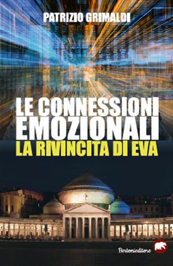 Le connessioni emozionali. La rivincita di Eva - Patrizio Grimaldi - Libro Bertoni Editore 2019 | Libraccio.it