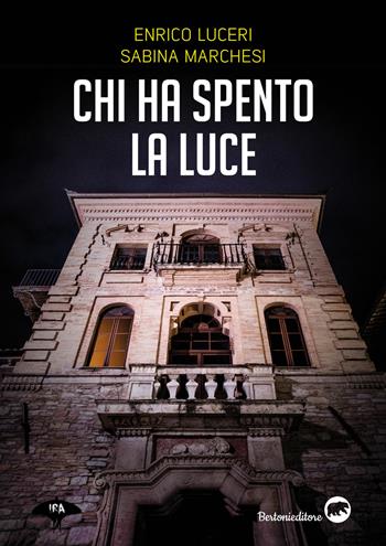 Chi ha spento la luce. Tre giorni per l'ispettore Aida Colonnese - Enrico Luceri, Sabina Marchesi - Libro Bertoni 2019 | Libraccio.it