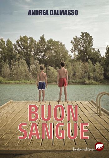 Buon sangue - Andrea Dalmasso - Libro Bertoni 2019 | Libraccio.it